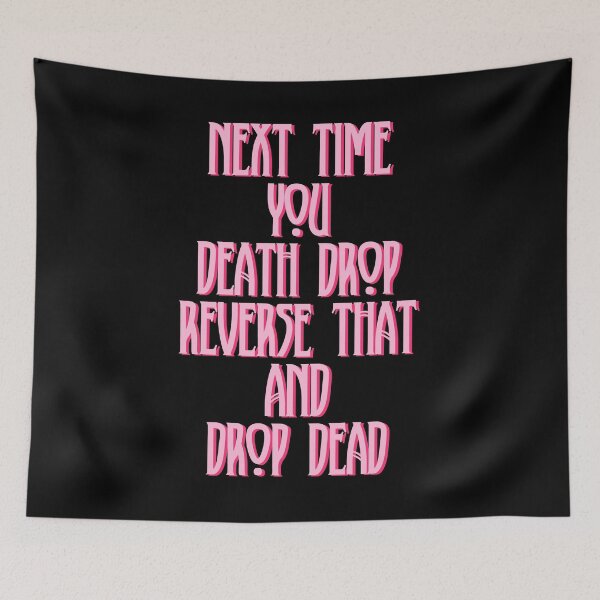 Item preview, Next time you deathdrop reverse that and drop dead designed and sold by BritySpear.