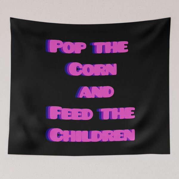 Item preview, Pop the corn and feed the children designed and sold by BritySpear.
