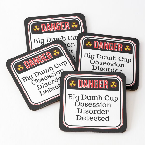 Item preview, DANGER:  Big Dumb Cup Obsession Disorder Detected - funny warning signs designed and sold by DesignsFromTW-S.