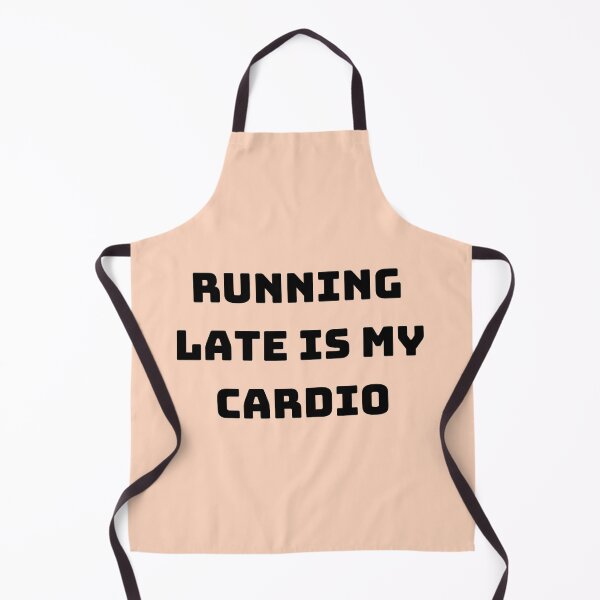 Item preview, Running Late Is My Cadio designed and sold by Chic-Fun.