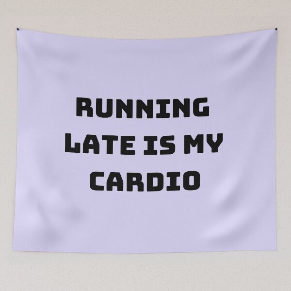Item preview, Running Late Is My Cadio designed and sold by Chic-Fun.