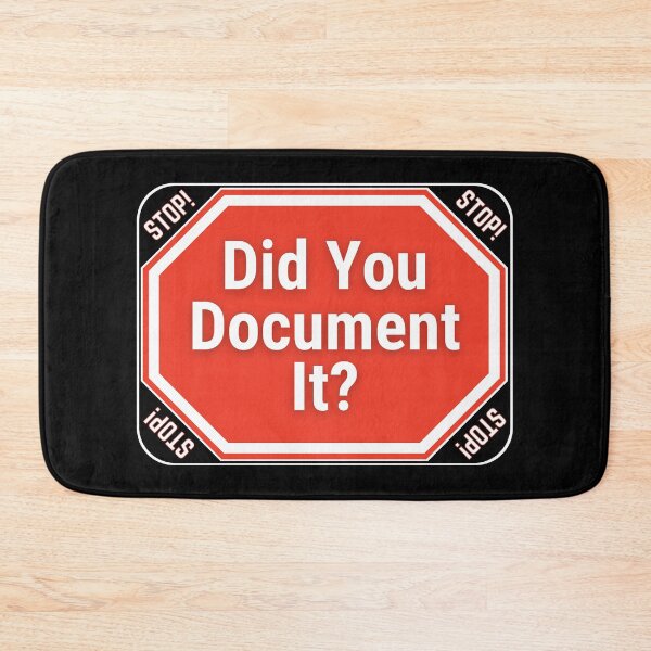 Item preview, STOP:  Did You Document It? - funny warning signs designed and sold by DesignsFromTW-S.