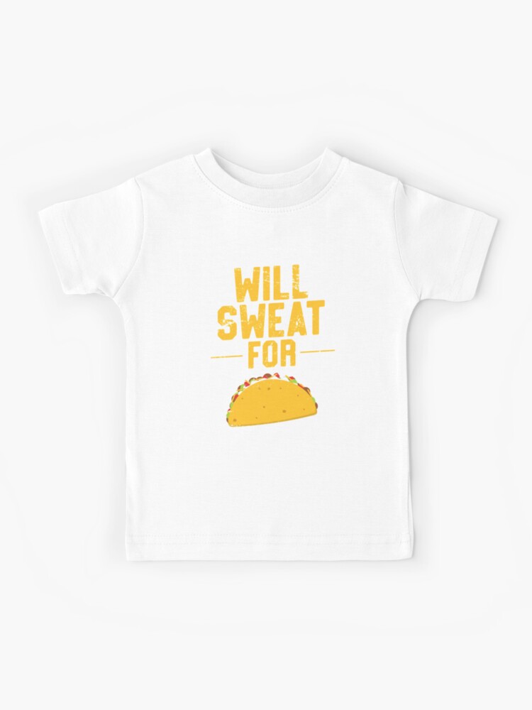 Will Sweat For Tacos Funny Taco Workout Shirt Fitness Kids T-Shirt