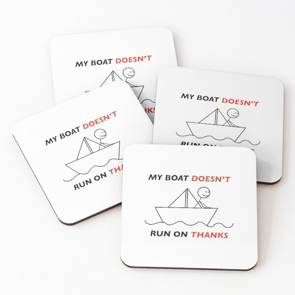 Item preview, my boat doesn’t run on thanks captain humour designed and sold by KingaDesigns.