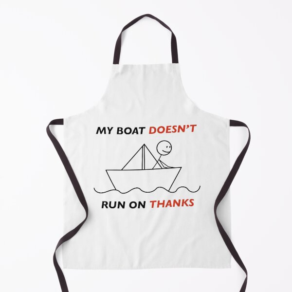 Item preview, my boat doesn’t run on thanks captain humour designed and sold by KingaDesigns.