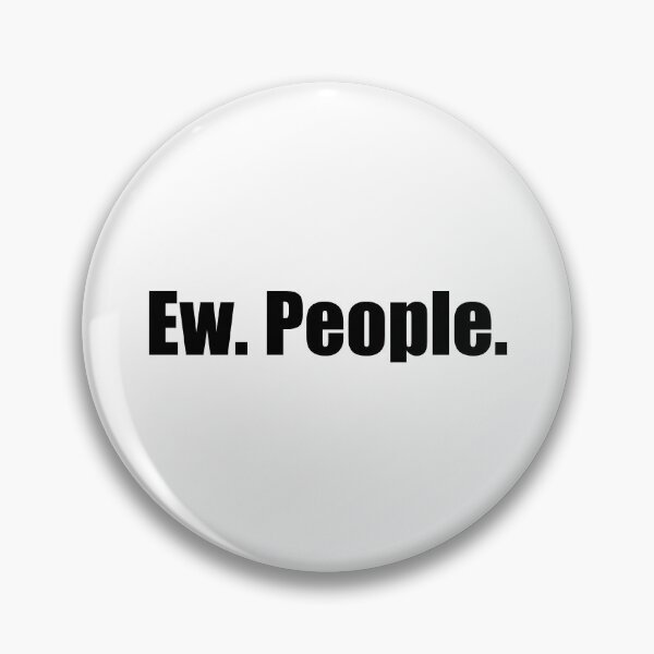 Item preview, Ew People designed and sold by mavagraphics.