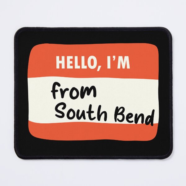 Item preview, Hello I'm From South Bend designed and sold by orlumbuspirate.