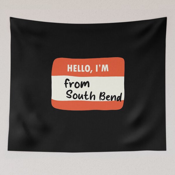 Item preview, Hello I'm From South Bend designed and sold by orlumbuspirate.