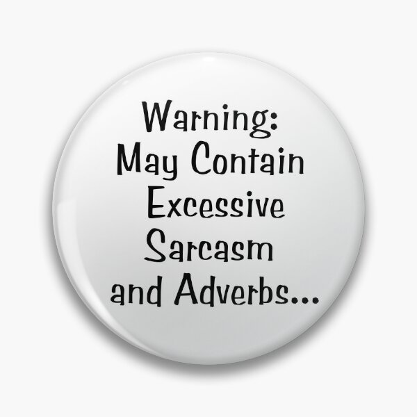 Item preview, Warning: May Contain Excessive Sarcasm and Adverbs... designed and sold by ScribbleLoft.