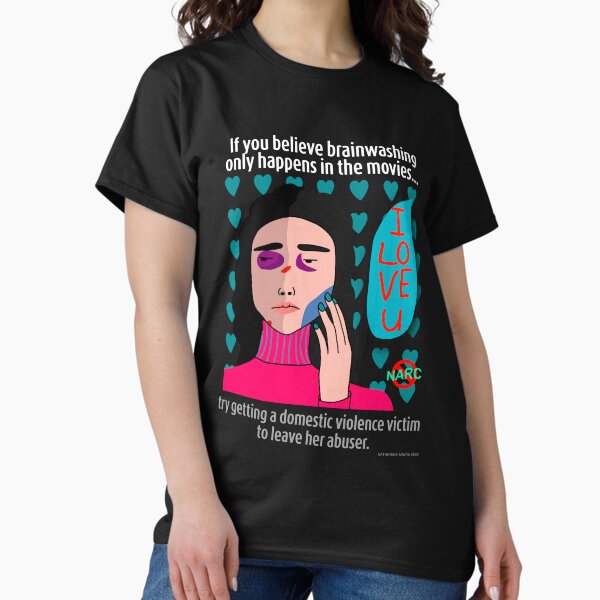 Narcissistic abuse: Brainwashing. Classic T-Shirt