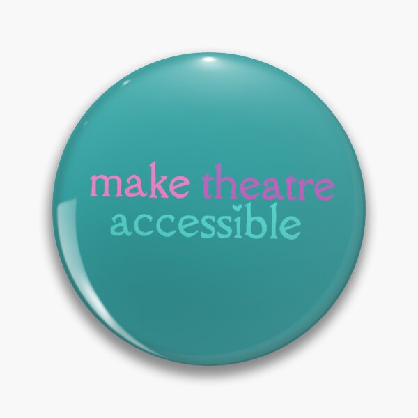 Item preview, make theatre accessible  designed and sold by soflogirl.