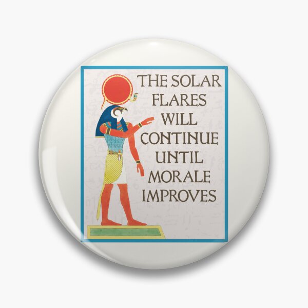 Item preview, The Solar Flares Will Continue Until Morale Improves designed and sold by SweetLog.