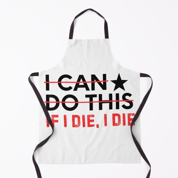 Item preview, I Can Do This If I Die, I Die designed and sold by skeastore.