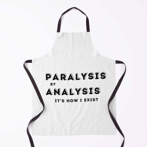 Item preview, Paralysis by Analysis It’s How I Exist designed and sold by Christopher Bradley.