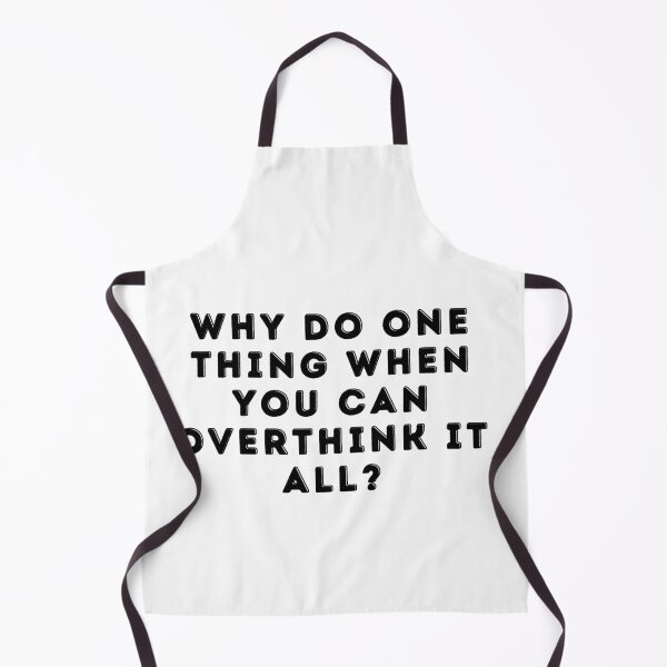 Item preview, Why do one thing when you can overthink it all? designed and sold by Christopher Bradley.
