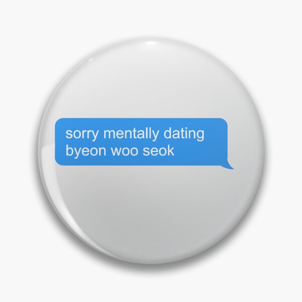 Item preview, sorry mentally dating byeon woo seok designed and sold by thelazyllama.
