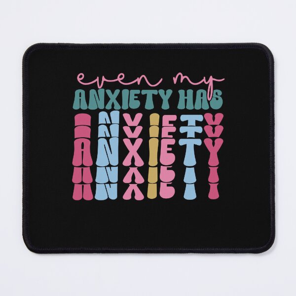 Item preview, Even My Anxiety Has Anxiety, Sarcastic Women, ABA Therapist, Mental Health, Depression, ADHD designed and sold by behindthefacts.
