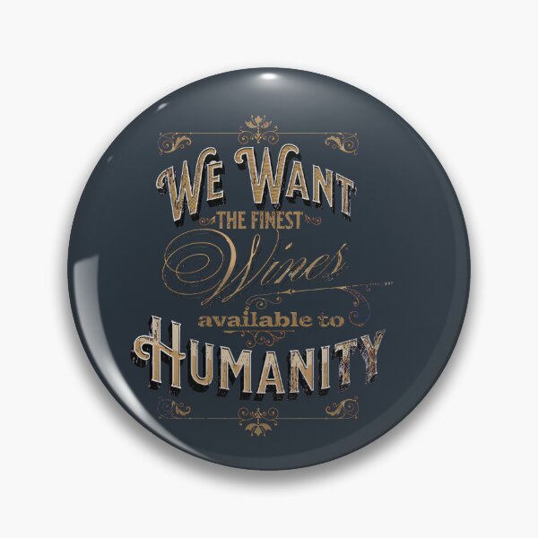 Item preview, We want the Finest Wines! Withnail & I quote designed and sold by Ximoc.