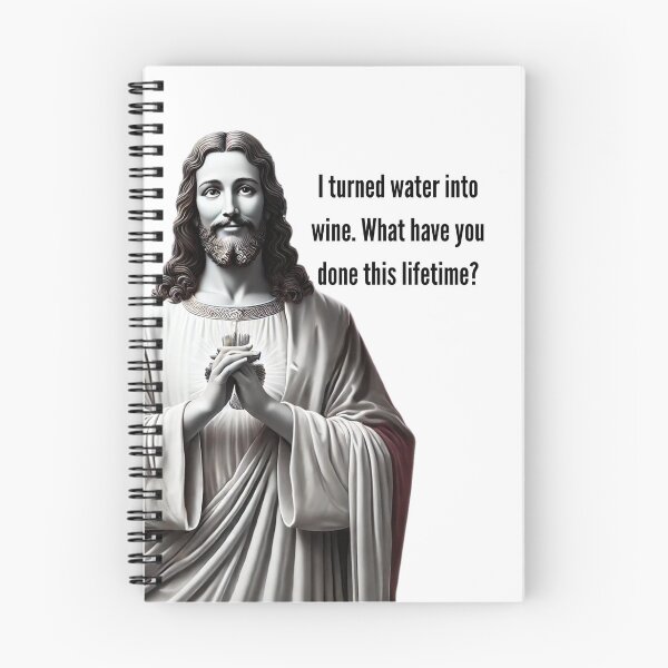 Item preview, I turned water into wine. What have you done this lifetime? designed and sold by Christopher Bradley.