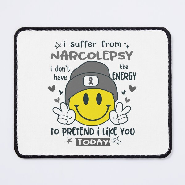 Item preview, I suffer from Narcolepsy i do not have the ENERGY to pretend i like you TODAY designed and sold by KatMercerr.