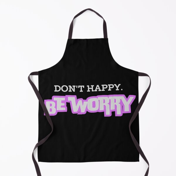 Item preview, Don't happy. Be worry. designed and sold by Designsplendor.
