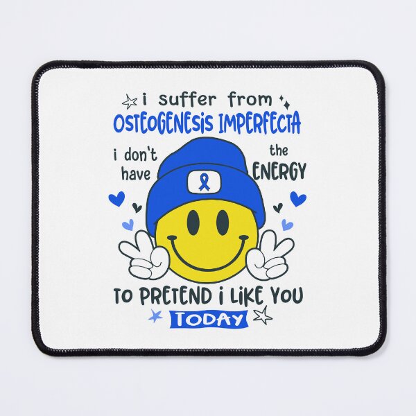 Item preview, I suffer from Osteogenesis Imperfecta i do not have the ENERGY to pretend i like you TODAY designed and sold by KatMercerr.