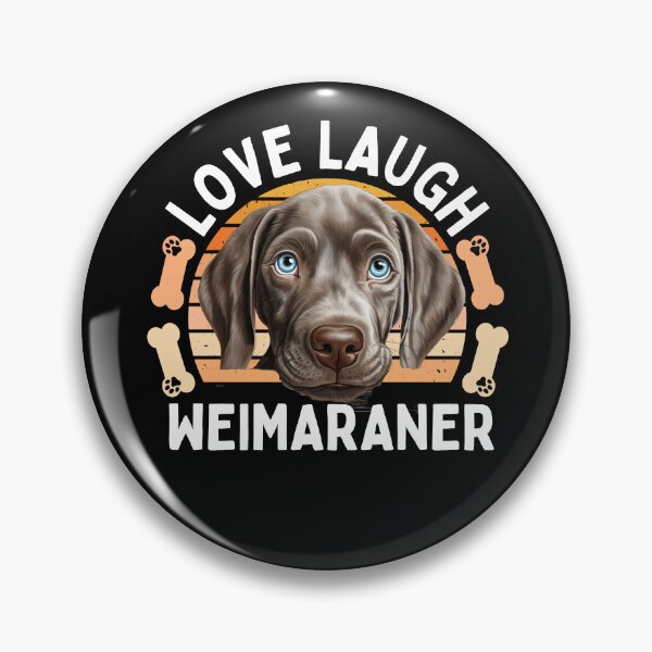 Item preview, Love Laugh Weimaraner designed and sold by TheAnimalZ00.