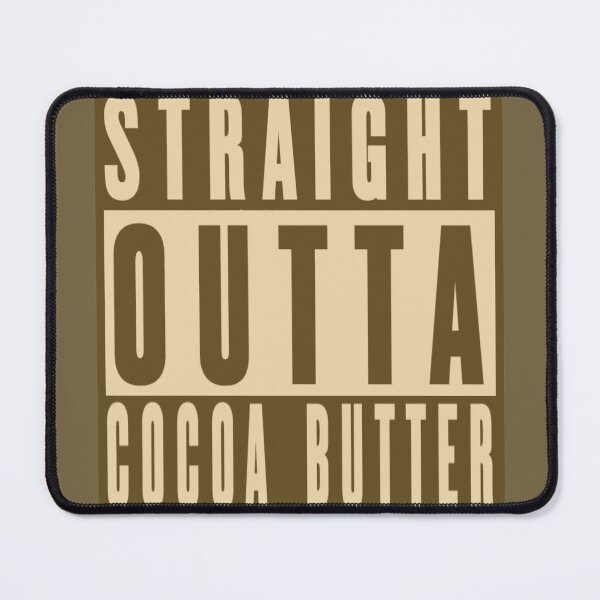 Item preview, Straight Outta Cocoa Butter I designed and sold by HAFDesigns.