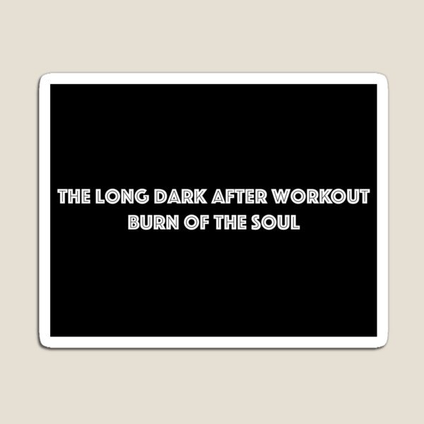 The long dark Magnet
