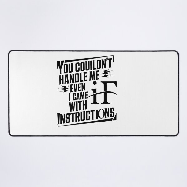 Item preview, You Couldn't Handle Me Even If I Came With Instructions designed and sold by artofProduct.