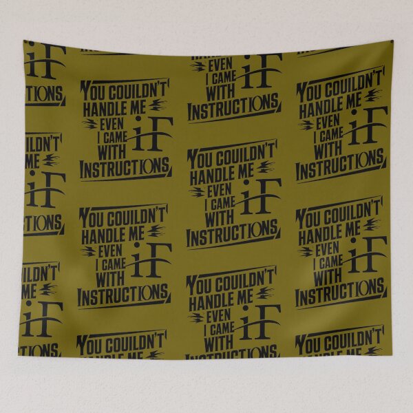 Item preview, You Couldn't Handle Me Even If I Came With Instructions designed and sold by artofProduct.