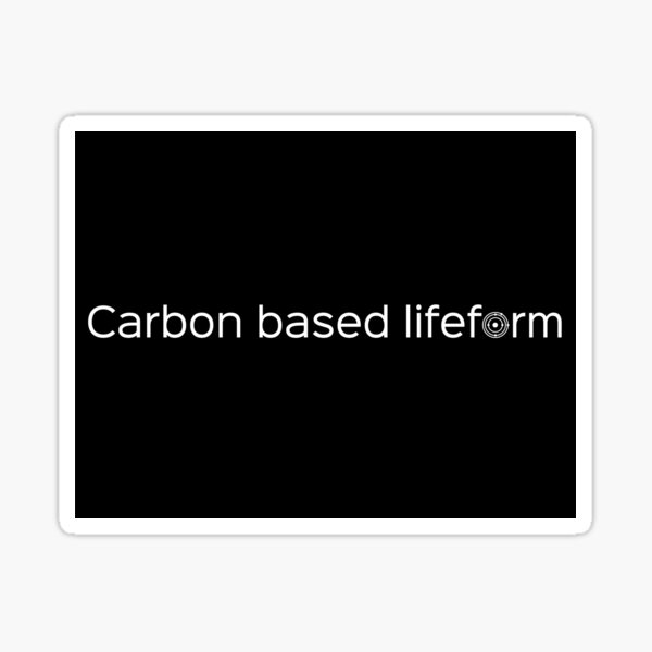 carbon-based-life-form-sticker-for-sale-by-pgorostiza-redbubble