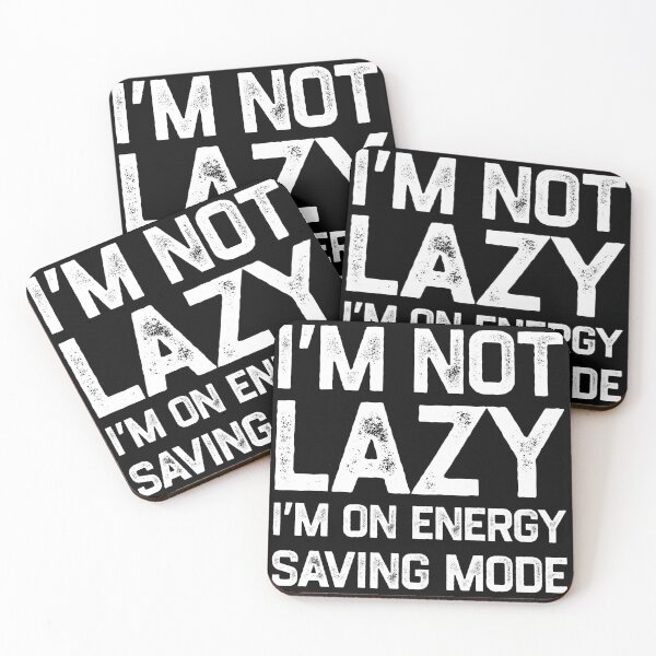 Item preview, I'm Not Lazy I'm on Energy Saving Mode designed and sold by TinysKaden.