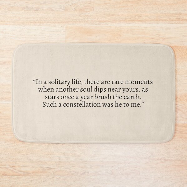 Item preview, "In a solitary life, there are rare moments when another soul dips near yours, as stars once a year brush the earth. Such a constellation was he to me" - Circe Quote designed and sold by bubblytank.