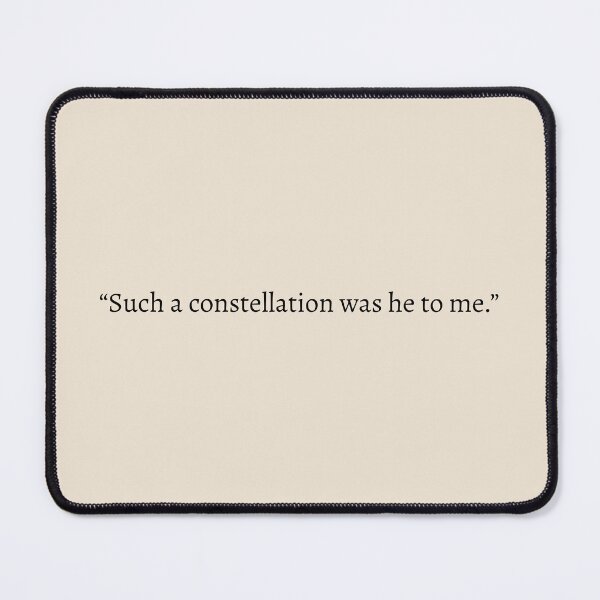 Item preview, "Such a constellation was he to me" - Circe Quote designed and sold by bubblytank.