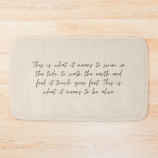Item preview, "This is what it means to swim in the tide, to walk the earth and feel it touch your feet. This is what it means to be alive" - Circe Quote designed and sold by bubblytank.
