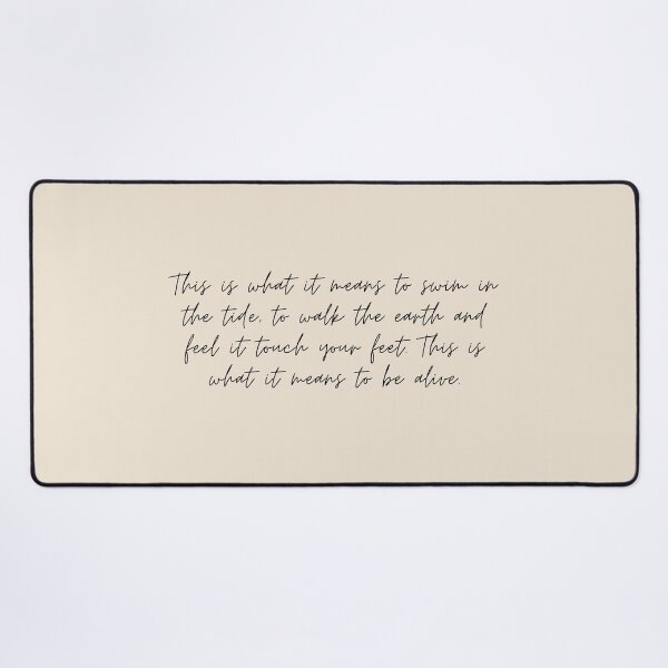 Item preview, "This is what it means to swim in the tide, to walk the earth and feel it touch your feet. This is what it means to be alive" - Circe Quote designed and sold by bubblytank.