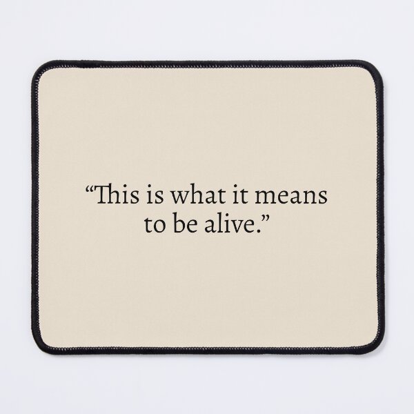 Item preview, "This is what it means to be alive" - Circe Quote designed and sold by bubblytank.