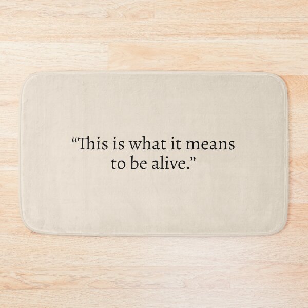 Item preview, "This is what it means to be alive" - Circe Quote designed and sold by bubblytank.