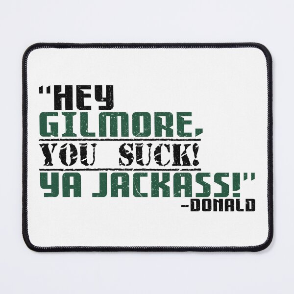 Item preview, Hey Gilmore, you suck! Ya Jackass! -Donald, Happy Gilmore designed and sold by Sticker Up.