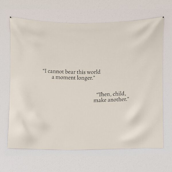 Item preview, "I cannot bear this world a moment longer." "Then, child, make another." - Circe Quote designed and sold by bubblytank.