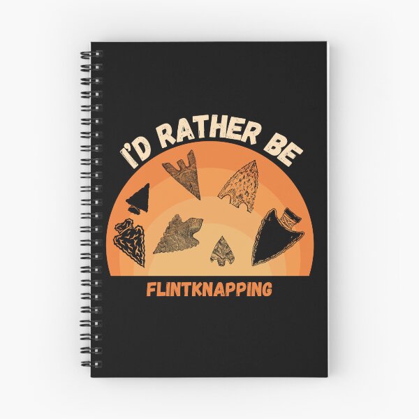 Item preview, I'd Rather Be Flintknapping Funny Arrowhead Making designed and sold by DizzyTees98.