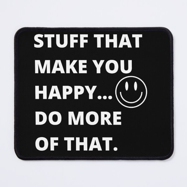 Item preview, Stuff That Makes You Happy designed and sold by New Mentality: Mindset Apparel.