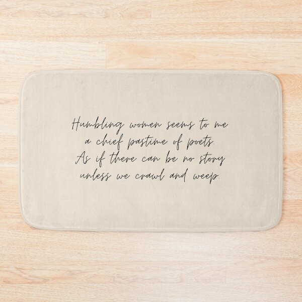 Item preview, “Humbling women seems to me a chief pastime of poets. As if there can be no story unless we crawl and weep” - Circe Quote designed and sold by bubblytank.