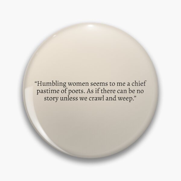 Item preview, “Humbling women seems to me a chief pastime of poets. As if there can be no story unless we crawl and weep” - Circe Quote designed and sold by bubblytank.