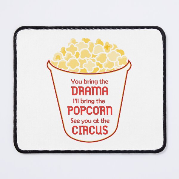 Item preview, You Bring The Drama, I'll Bring the Popcorn, See You at the Circus designed and sold by Finfell.