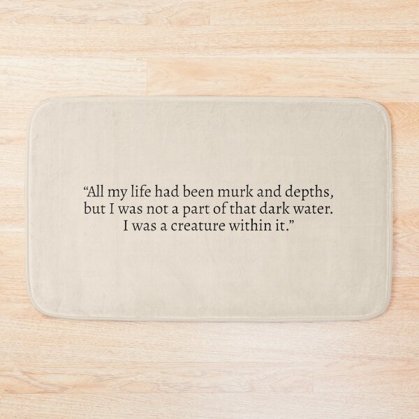 Item preview, "All my life had been murk and depths, but I was not a part of that dark water. I was a creature within it.” - Circe Quote designed and sold by bubblytank.