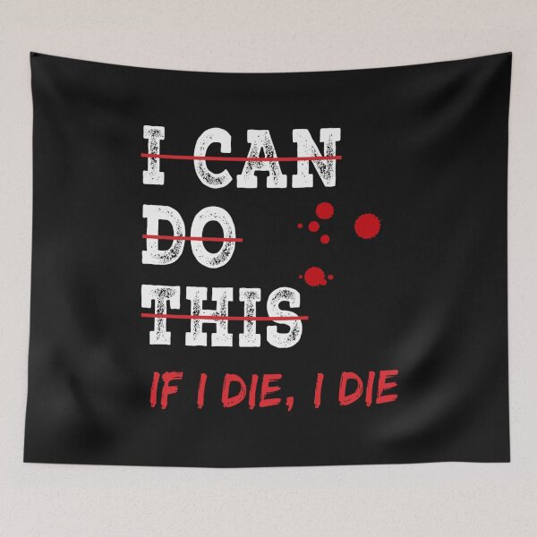 Item preview, I Can Do This If I Die I Die designed and sold by skeastore.