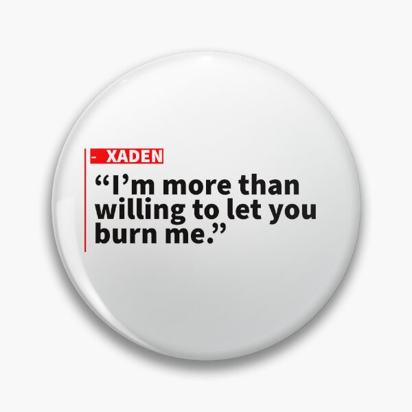 Item preview, Xaden "Im more than willing to let you burn me" Red designed and sold by TheFantazyForge.