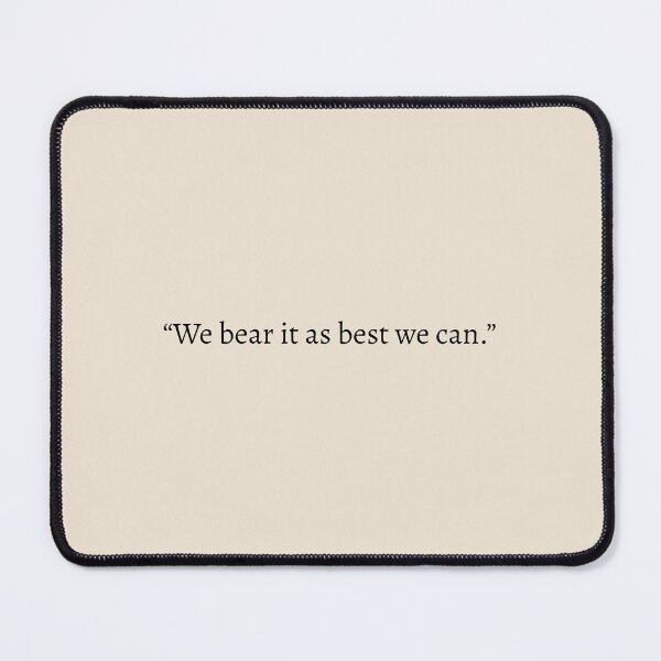 Item preview, "We bear it as best we can” - Circe Quote designed and sold by bubblytank.